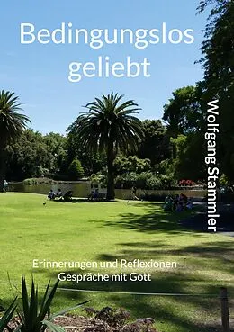 E-Book (epub) Bedingungslos geliebt von Wolfgang Stammler