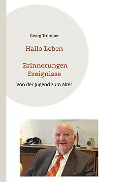 E-Book (epub) Hallo Leben Erinnerungen Ereignisse von Georg Trümper