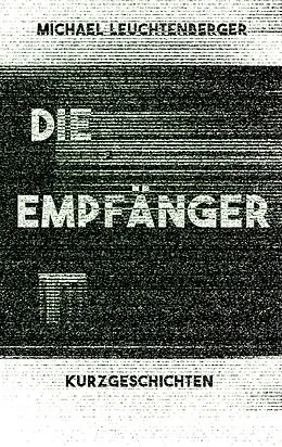 E-Book (epub) Die Empfänger von Michael Leuchtenberger