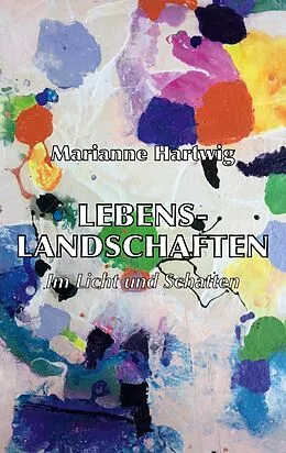 E-Book (epub) Lebenslandschaften von Marianne Hartwig