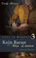 E-Book (epub) Kein Baron für Miss Louisa von Emily Alveston