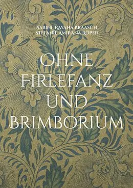 E-Book (epub) Ohne Firlefanz und Brimborium von Sabine Rayana Braasch, Stefanie Amirana Röper