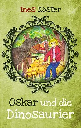 E-Book (epub) Oskar und die Dinosaurier von Ines Köster