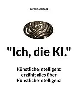 E-Book (epub) "Ich, die KI." von Jürgen AI Kraaz