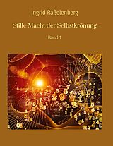 E-Book (epub) Stille Macht der Selbstkrönung von Ingrid Raßelenberg