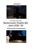 E-Book (epub) Bunkernacht- Projekt. Die Jahre 1935 - 39 von Nataly Ritzel