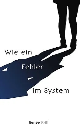 E-Book (epub) Wie ein Fehler im System von Renée Krill