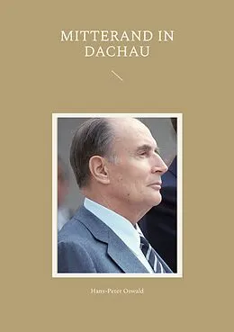 E-Book (epub) Mitterand in Dachau von Hans-Peter Oswald