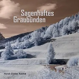 E-Book (epub) Sagenhaftes Graubünden von Horst-Dieter Radke