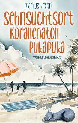 E-Book (epub) Sehnsuchtsort Korallenatoll Pukapuka von Markus Krenn