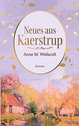 E-Book (epub) Neues aus Kaerstrup von Anne M. Weilandt