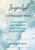 E-Book (epub) Impulse vom mystischen Wissen von Bernhard P Wirth