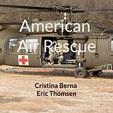 eBook (epub) American Air Rescue de Cristina Berna, Eric Thomsen