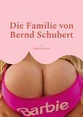 E-Book (epub) Die Familie von Bernd Schubert von Bernd Schubert