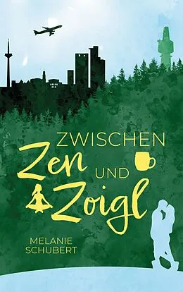 E-Book (epub) Zwischen Zen und Zoigl von Melanie Schubert
