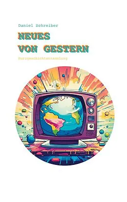 E-Book (epub) Neues von Gestern von Daniel Schreiber