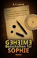 E-Book (epub) Geheime Botschaften für Sophie von S. I. Lerch
