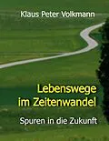 E-Book (epub) Lebenswege im Zeitenwandel von Klaus Peter Volkmann