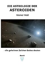 Fester Einband Die Astrologie der Asteroiden Band 1 von Werner Held
