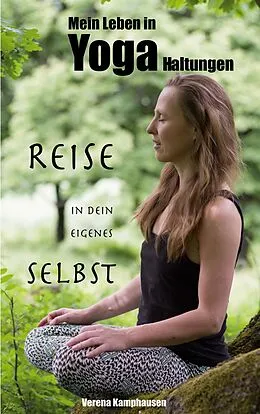 E-Book (epub) Mein Leben in Yogahaltungen von Verena Kamphausen