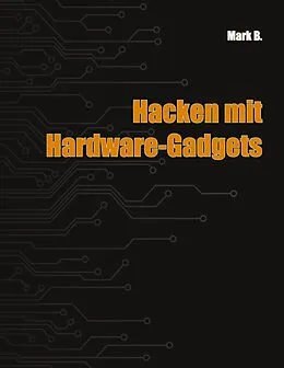 E-Book (pdf) Hacken mit Hardware-Gadgets von Mark B.