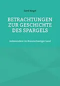 E-Book (epub) Betrachtungen zur Geschichte des Spargels von Gerd Biegel