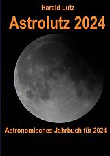 E-Book (pdf) Astrolutz 2024 von Harald Lutz
