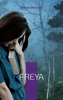 E-Book (epub) Freya von Mathias Bellmann