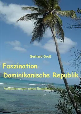 E-Book (epub) Faszination Dominikanische Republik von Gerhard Gross