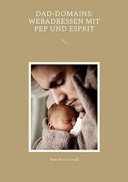 E-Book (epub) Dad-Domains: Webadressen mit Pep und Esprit von Hans-Peter Oswald