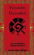 E-Book (epub) Yucatán: Decoded von Jessica Dilara Röttger