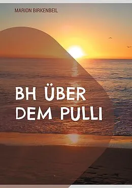 E-Book (epub) BH über dem Pulli von Marion Birkenbeil