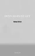 E-Book (epub) DENN ALLES IST GUT von Helmut Ulrich
