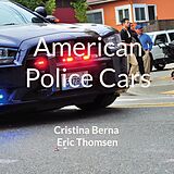 eBook (epub) American Police Cars de Cristina Berna, Eric Thomsen