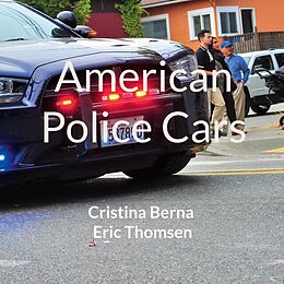 eBook (epub) American Police Cars de Cristina Berna, Eric Thomsen