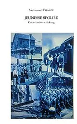 E-Book (epub) Jeunesse Spoliée von Mohammed Essaadi