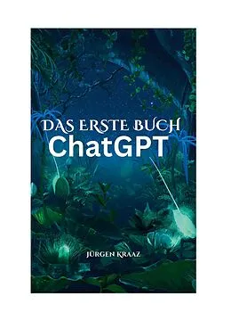 E-Book (epub) Das erste Buch chatGTP von Jürgen Kraaz