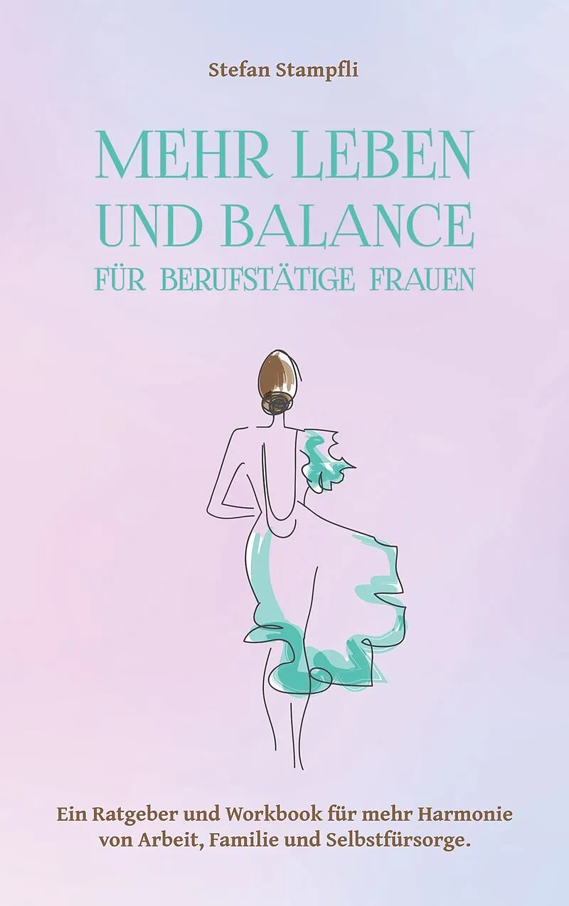 Mehr Leben und Balance für berufstätige Frauen