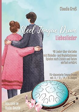 Kartonierter Einband Steel Tongue Drum Liebeslieder-Songbook von Claudia Groß