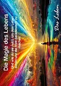 E-Book (epub) Die Magie des Lebens von Das Leben, Markus Dirksen