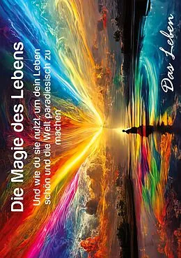 E-Book (epub) Die Magie des Lebens von Das Leben, Markus Dirksen