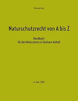E-Book (epub) Naturschutzrecht von A bis Z von Thorsten Franz