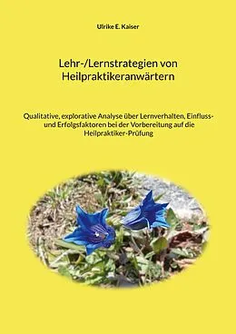 E-Book (epub) Lehr-/Lernstrategien von Heilpraktikeranwärtern von Ulrike E. Kaiser