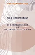 E-Book (epub) Ohne Hochachtung von Karl-Hermann Vahle