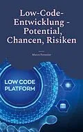 E-Book (epub) Low-Code-Entwicklung - Potential, Chancen, Risiken von Marco Forestier
