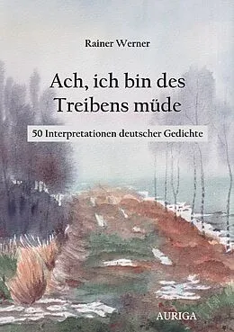 E-Book (epub) Ach, ich bin des Treibens müde von Rainer Werner