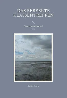 E-Book (epub) Das perfekte Klassentreffen von Gunter Scholz