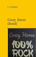 E-Book (epub) Crazy Horse (Band) von L. C. Wizard