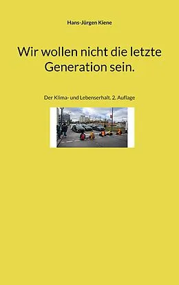 E-Book (epub) Wir wollen nicht die letzte Generation sein. von Hans-Jürgen Kiene