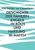 E-Book (epub) Geschichte der Familien Engels in Köln und Hartung in Mayen von Max Freiherr von Oppenheim
